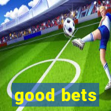 good bets